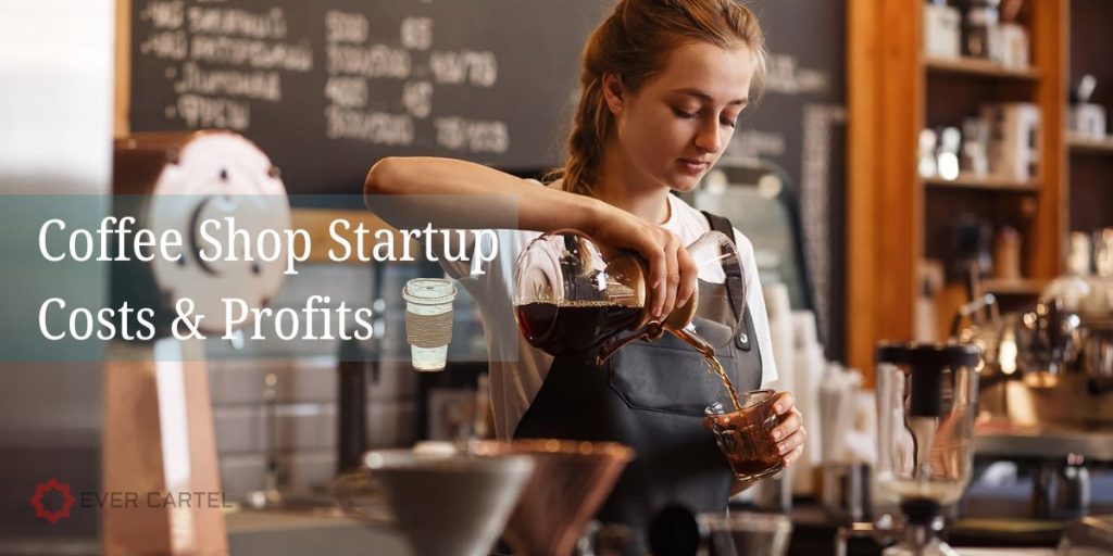 coffee shop startup costs and profits